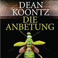 Cover Art for 9783641078454, Die Anbetung by Dean Koontz