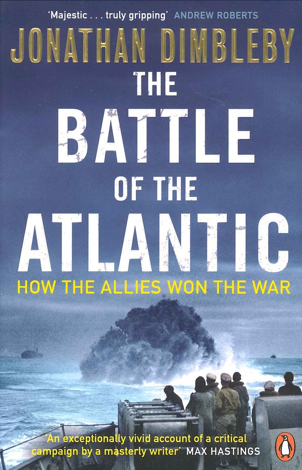 Cover Art for 9780241972106, The Battle of the Atlantic: How the Allies Won the War by Jonathan Dimbleby