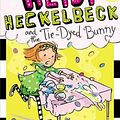 Cover Art for 9781442489370, Heidi Heckelbeck and the Tie-Dyed Bunny by Wanda Coven