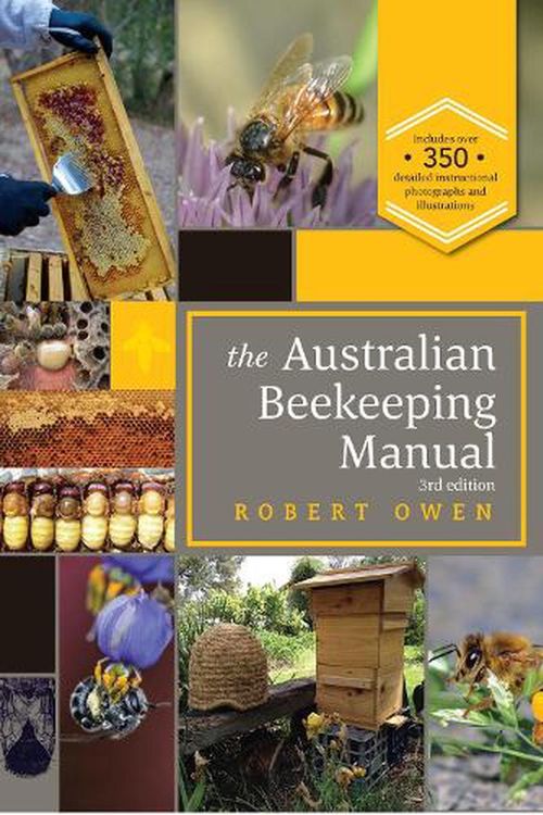 Cover Art for 9781922539793, The Australian Beekeeping Manual: A complete guide to prevention and management by Robert Owen