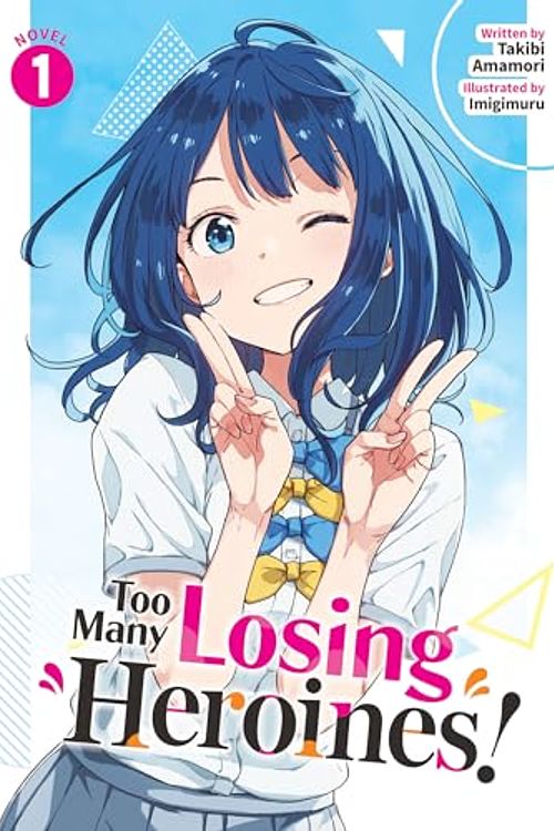 Cover Art for B0CVTQVGDM, Too Many Losing Heroines! (Light Novel) Vol. 1 by Takibi Amamori