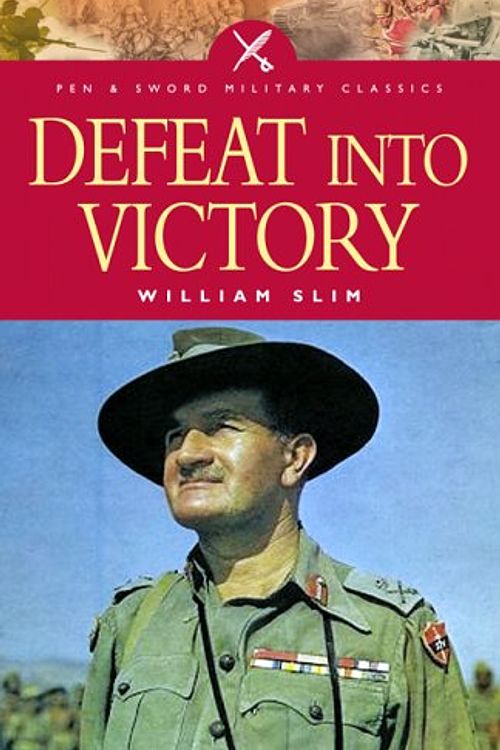 Cover Art for 9781844153060, Defeat into Victory by William Slim