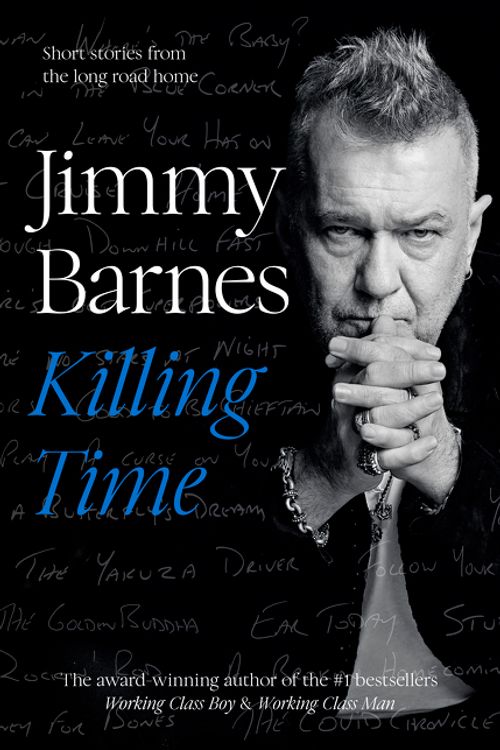 Cover Art for 9781460759486, Killing Time: Short stories from the long road home by Jimmy Barnes