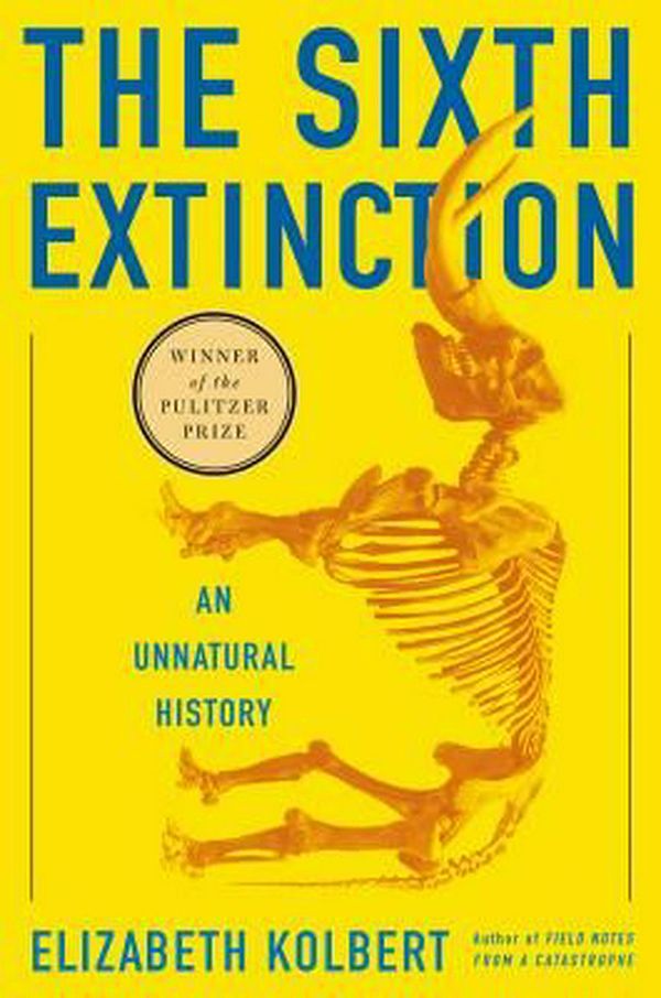 Cover Art for 9780805092998, The Sixth Extinction by Elizabeth Kolbert