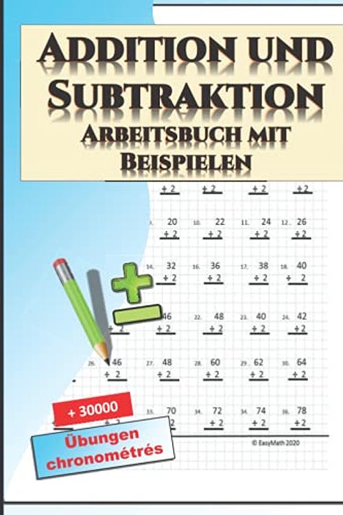 Cover Art for 9798479580451, Addition und Subtraktion Arbeitsbuch mit Beispielen: Ein gut gestaltetes Buch nach offiziellen Anweisungen und angepassten Unterrichtsregeln (German Edition) by EasyMath Edition