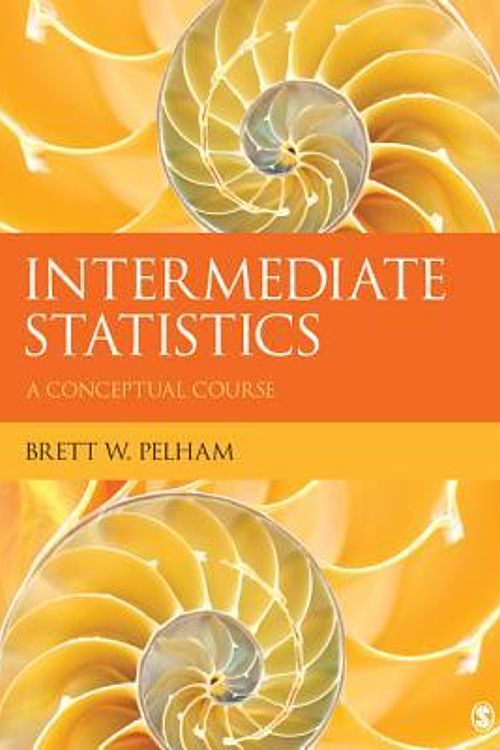 Cover Art for 9781412994989, Intermediate Statistics by Brett W. Pelham