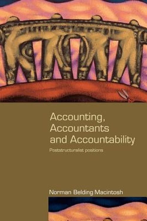 Cover Art for 9780415384506, Accounting, Accountants and Accountability (Routledge Studies in Accounting) by Norman Macintosh
