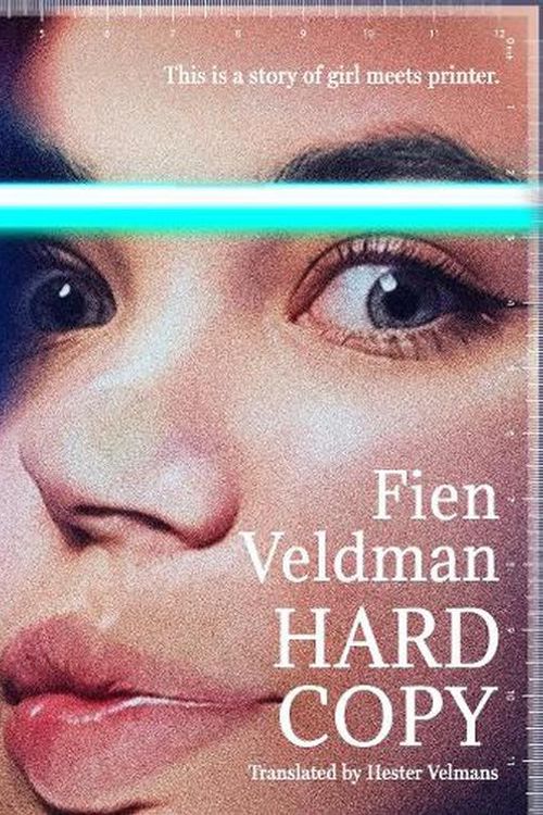 Cover Art for 9781035906444, Hard Copy: A story of girl meets printer by Fien Veldman