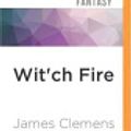 Cover Art for 9781522692669, Wit'ch Fire by James Clemens