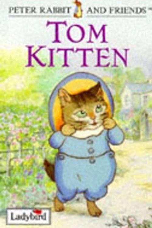 Cover Art for 9780721418292, Tom Kitten (Ladybird Beatrix Potter) by Beatrix Potter