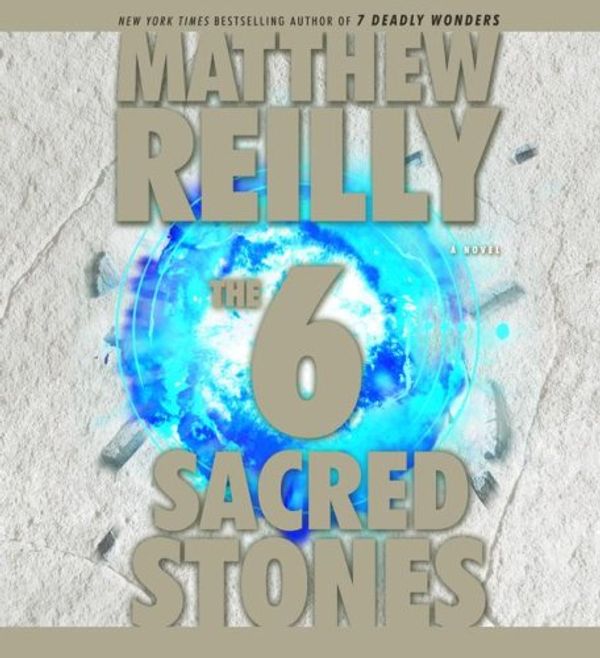 Cover Art for 9780743569996, The 6 Sacred Stones by Matthew Reilly