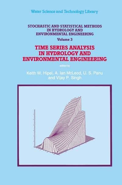 Cover Art for 9780792327585, Stochastic and Statistical Methods in Hydrology and Environmental Engineering: Extreme Values: Floods and Droughts v. 1 by Keith W. Hipel