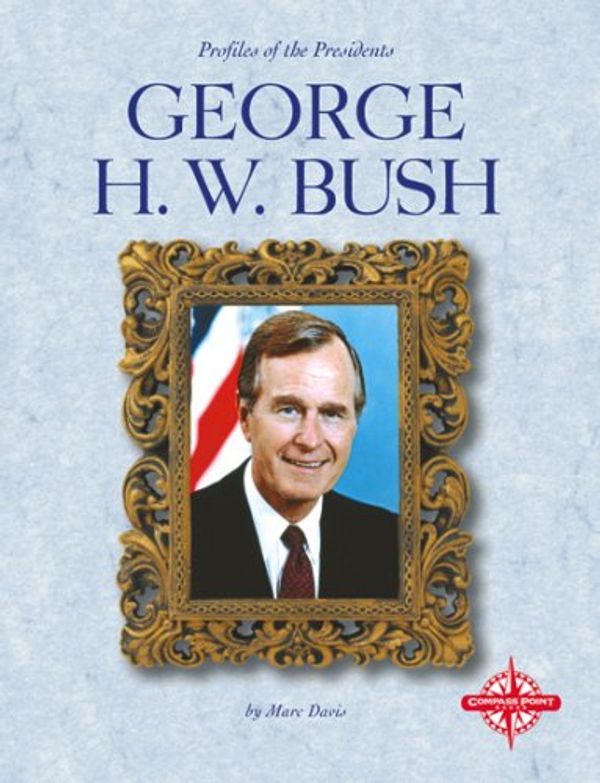 Cover Art for 9780756502850, George H.W. Bush by Marc Davis