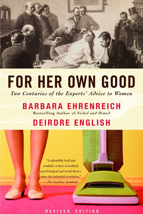 Cover Art for 9781400078004, For Her Own Good by Barbara Ehrenreich, Deirdre English