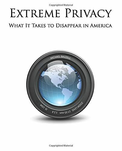 Cover Art for 9781093757620, Extreme Privacy: What It Takes to Disappear in America by Michael Bazzell