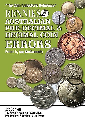 Cover Art for B01K2WV2KM, Renniks Australian Pre-Decimal & Decimal Coin Errors: The Premier Guide for Australian Pre-Decimal & Decimal Coin Errors by Ian McConnelly (2016-04-01) by Ian McConnelly