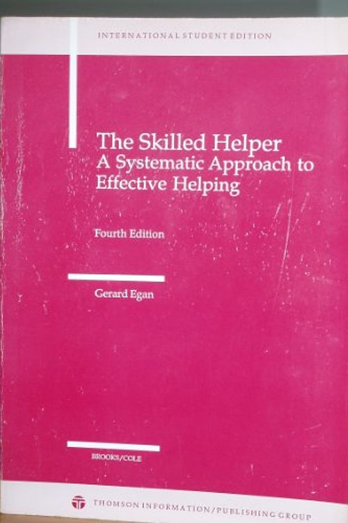 Cover Art for 9780534981747, The skilled helper: a systematic approach to effective helping by Gerard Egan