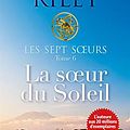 Cover Art for 9782897588724, Les Sept soeurs 06 : La soeur du Soleil by Lucinda Riley