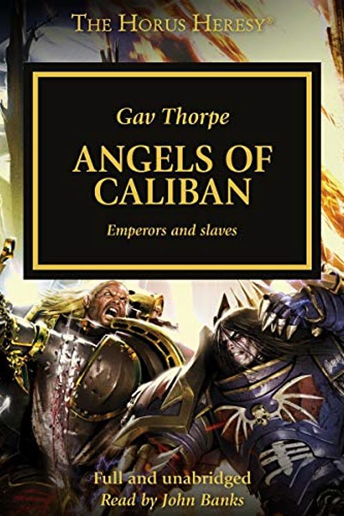 Cover Art for B0767LWTPB, Angels of Caliban: The Horus Heresy, Book 38 by Gav Thorpe