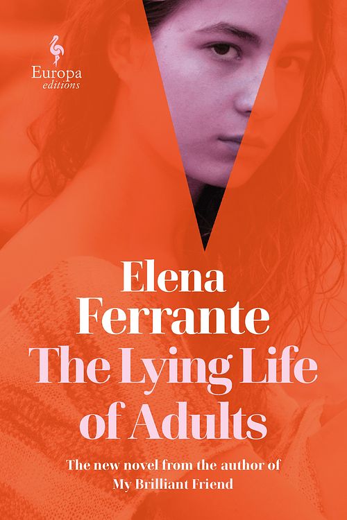 Cover Art for 9781787702363, The Lying Life of Adults by Elena Ferrante