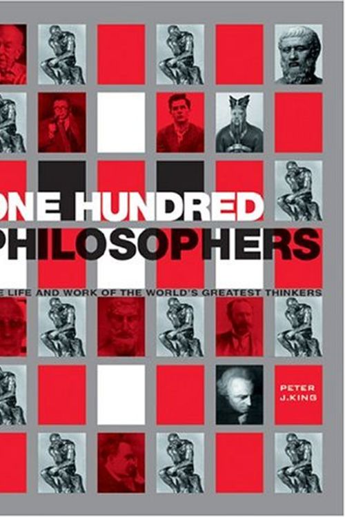 Cover Art for 9780764127915, 100 Philosophers by Ph.D  Peter J. King
