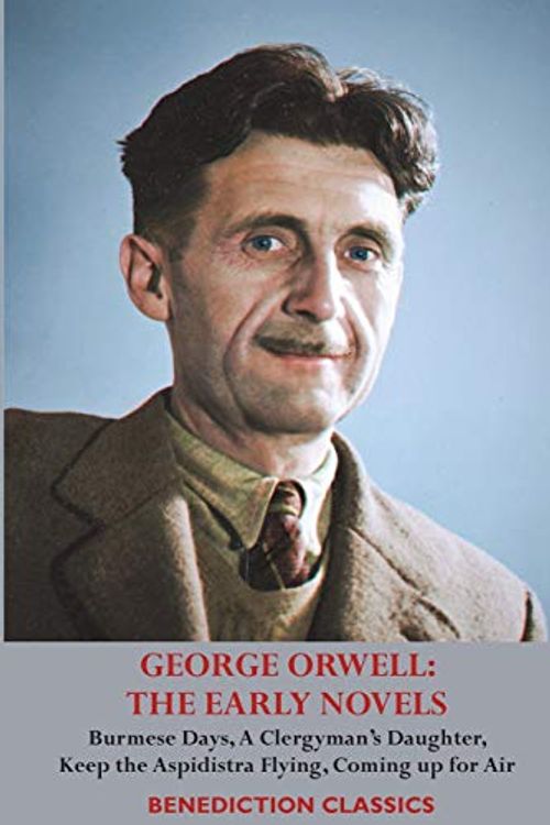 Cover Art for 9781789432497, GEORGE ORWELL: THE EARLY NOVELS: Burmese Days, A Clergyman's Daughter, Keep the Aspidistra Flying, Coming up for Air, by George Orwell