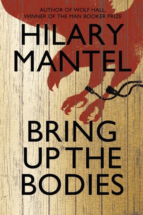 Cover Art for 9780007315093, Bring Up the Bodies by Hilary Mantel