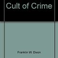 Cover Art for 9780671672607, Cult of Crime by Franklin W. Dixon