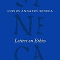 Cover Art for 9780226528434, Letters on Ethics: To Lucilius (Complete Works of Lucius Annaeus Seneca) by Lucius Annaeus Seneca