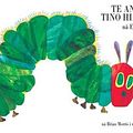 Cover Art for 9781775500483, Te Anuhe Tino Hiakai by Eric Carle