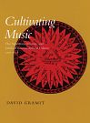 Cover Art for 9780520927360, Cultivating Music by David Gramit