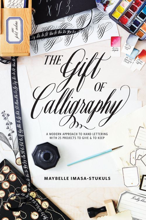 Cover Art for 9780399579202, The Gift of Calligraphy: A Modern Approach to Hand Lettering with 25 Projects to Give and to Keep by Maybelle Imasa-Stukuls