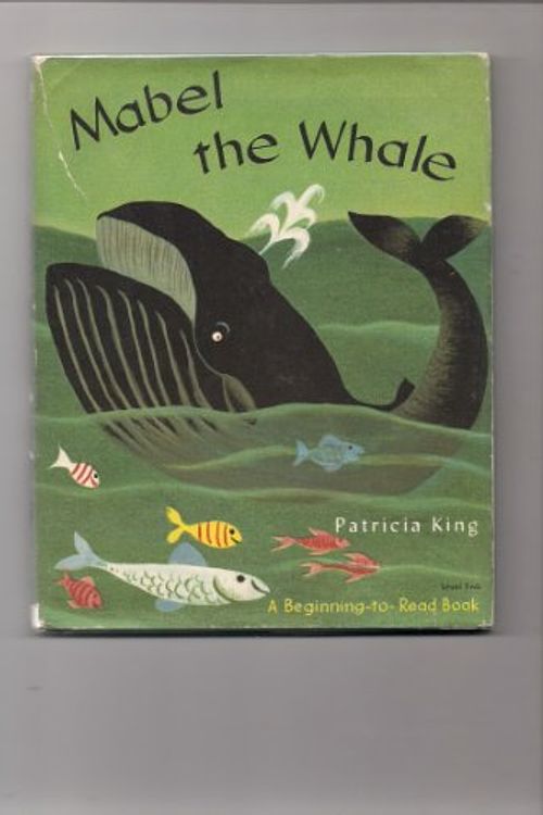 Cover Art for 9780813650463, Mabel the Whale (Modern Curriculum Press Beginning to Read Series) by Patricia King