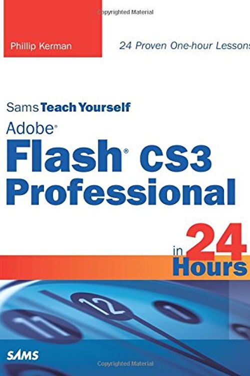 Cover Art for 9780672329371, Sams Teach Yourself Adobe Flash CS3 Professional in 24 Hours by Phillip Kerman