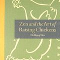 Cover Art for 9781907332388, Zen and the Art of Raising Chickens by Clea Danaan