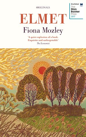 Cover Art for 9781473660540, Elmet: SHORTLISTED FOR THE MAN BOOKER PRIZE 2017 by Fiona Mozley