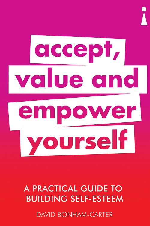 Cover Art for 9781785783913, A Practical Guide to Building Self-Esteem by David Bonham-Carter