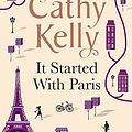 Cover Art for B00JZVKSXE, It Started With Paris: The heartwarming bestseller of love, hope and new beginnings by Cathy Kelly