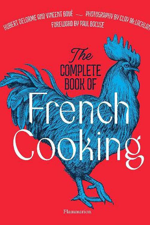 Cover Art for 9782080421937, The Complete Book of French Cooking: Classic Recipes and Techniques by Boué, Vincent, Delorme, Hubert