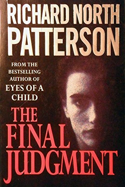 Cover Art for 9780091791551, The Final Judgement by Richard North Patterson