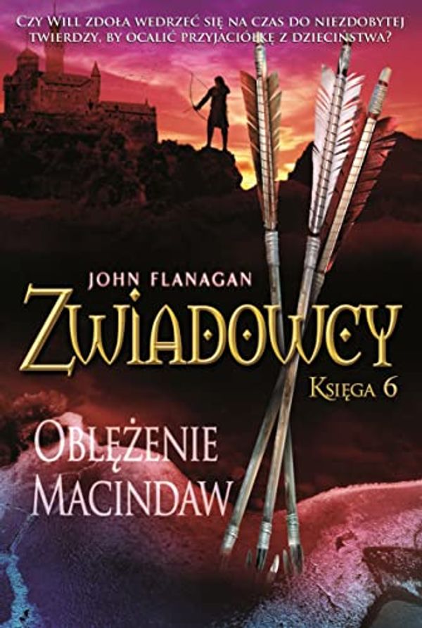 Cover Art for 9788382662252, Zwiadowcy. (6) (Oblężenie Macindaw Zwiadowcy Tom 6) by John Flanagan