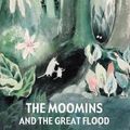 Cover Art for 9781770463288, The Moomins and the Great Flood by Tove Jansson