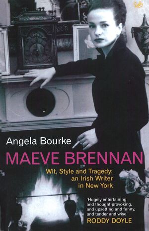 Cover Art for 9781845951764, Maeve Brennan: Wit, Style and Tragedy: An Irish Writer in New York by Angela Bourke