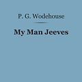 Cover Art for 9781502831149, My Man Jeeves by P. G. Wodehouse