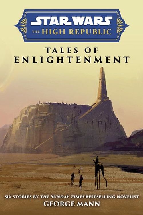 Cover Art for 9781787741713, Star Wars Insider: The High Republic: Tales of Enlightenment by George Mann