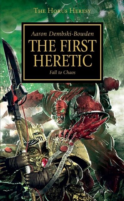 Cover Art for 9781844168842, The First Heretic by Aaron Dembski-Bowden