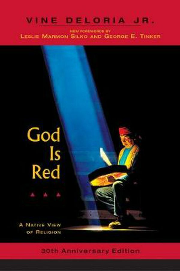 Cover Art for 9781555914981, God Is Red: A Native View of Religion, 30th Anniversary Edition by Vine Deloria