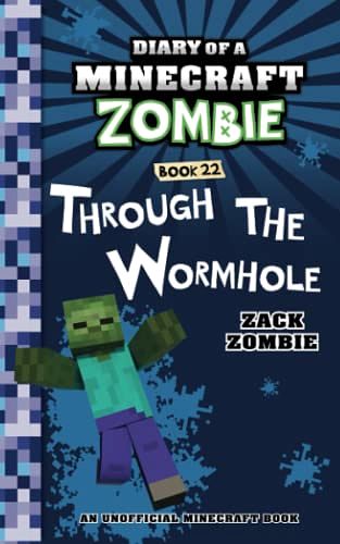 Cover Art for 9005361353131, Diary of a Minecraft Zombie Book 22: Through the Wormhole by Zack Zombie