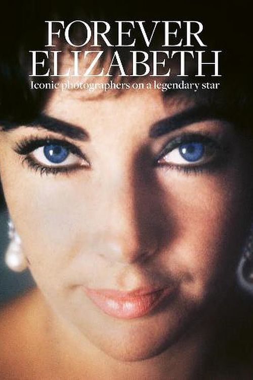 Cover Art for 9781788841337, Forever Elizabeth: Iconic Photographers on a Legendary Star by Robert Risko
