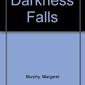 Cover Art for 9780753169827, Darkness Falls by Margaret Murphy